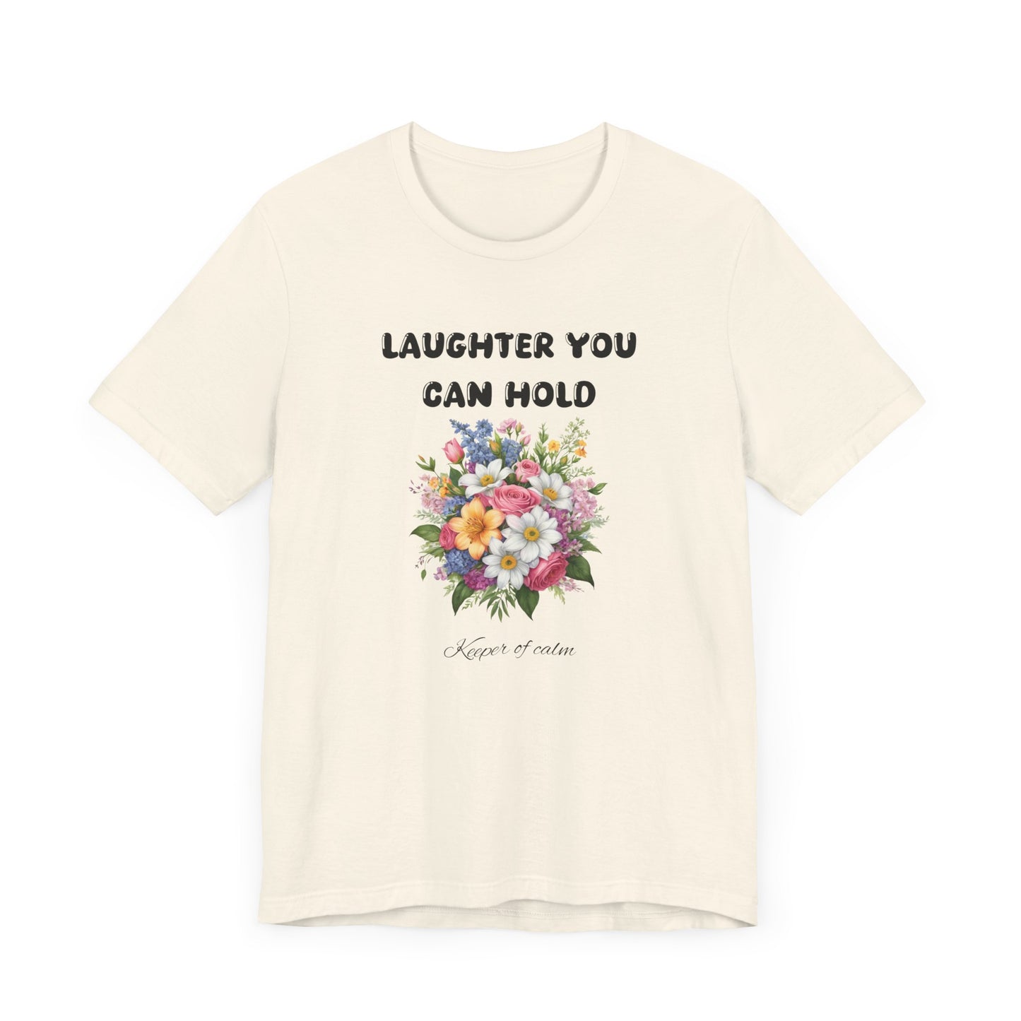 Laughter You Can Hold Tee