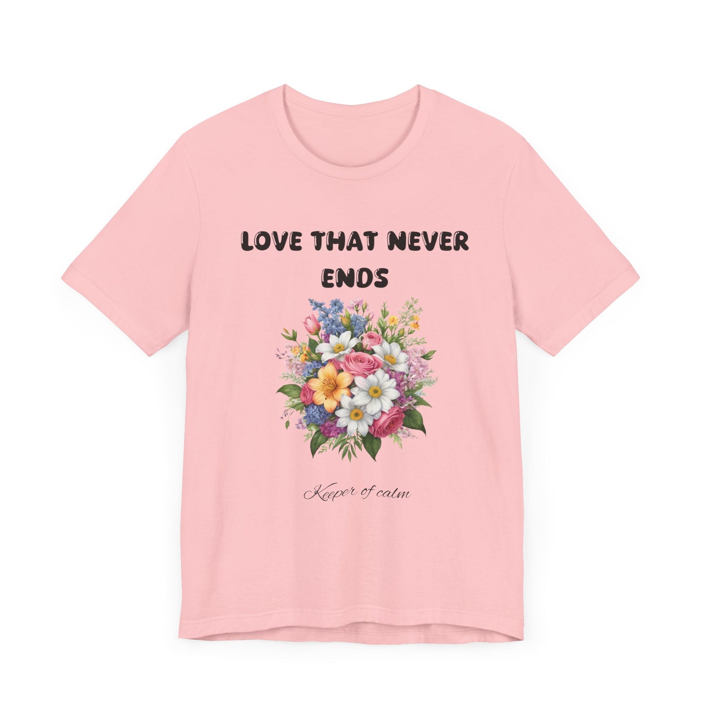 Floral Love That Never Ends Tee