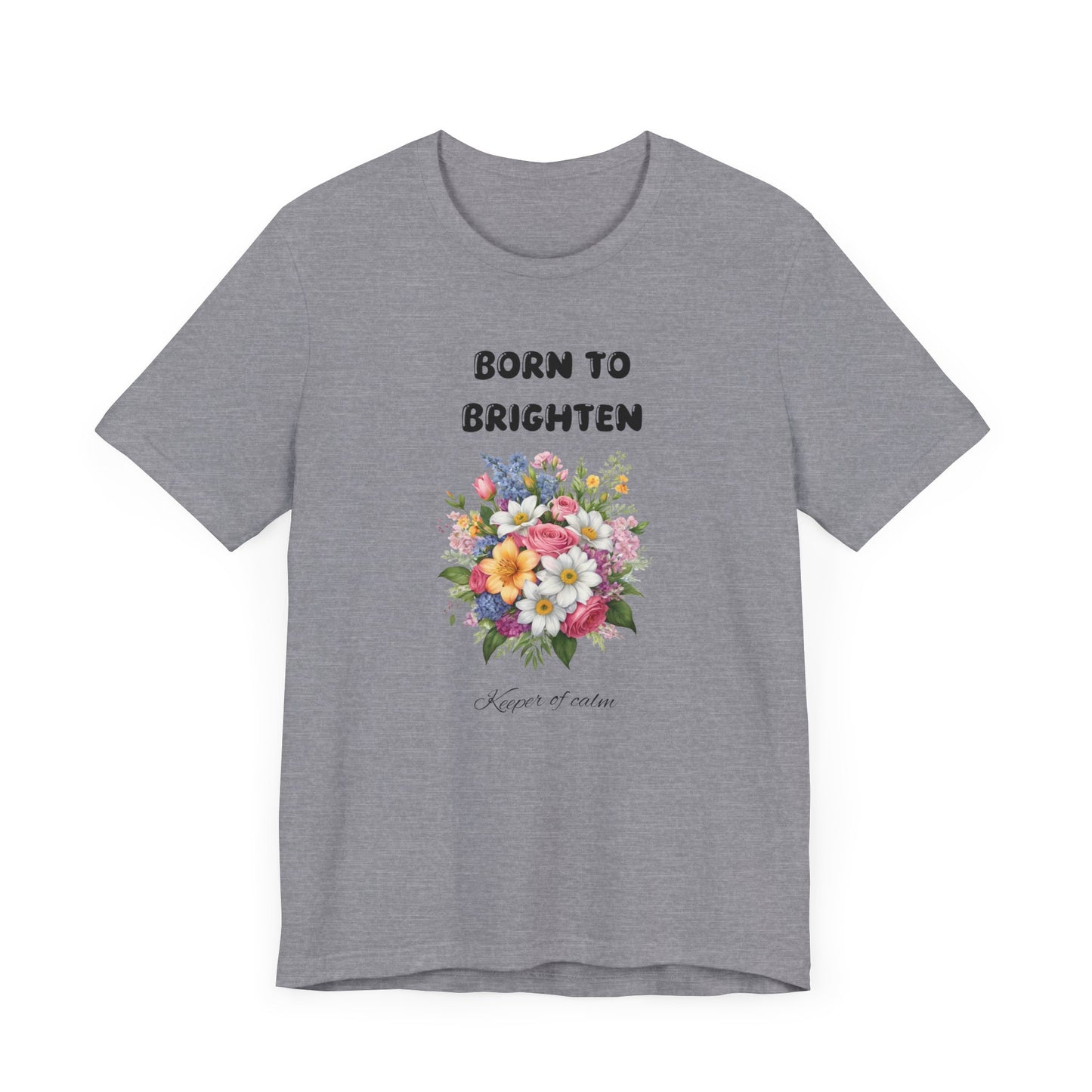 Born to Brighten Floral Unisex Jersey Tee