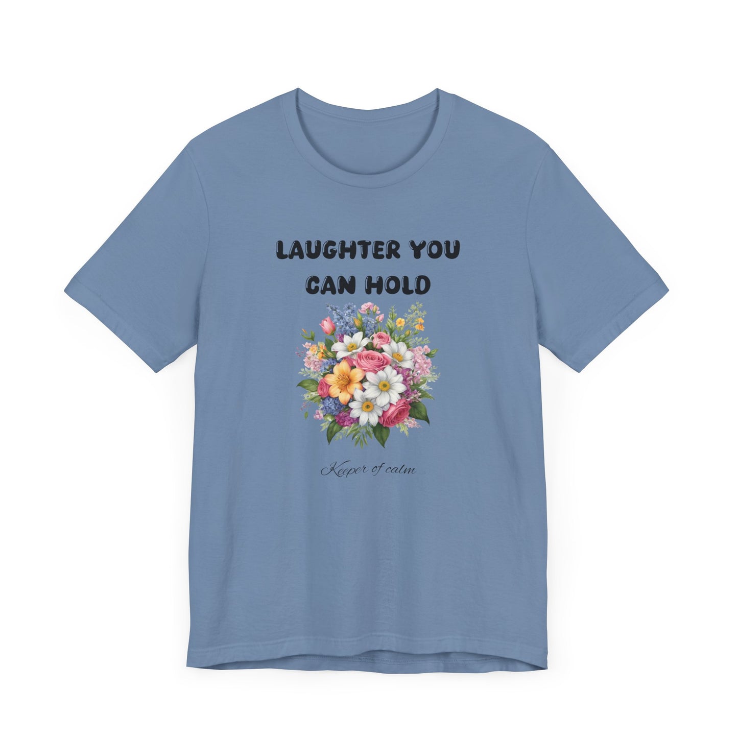 Laughter You Can Hold Tee