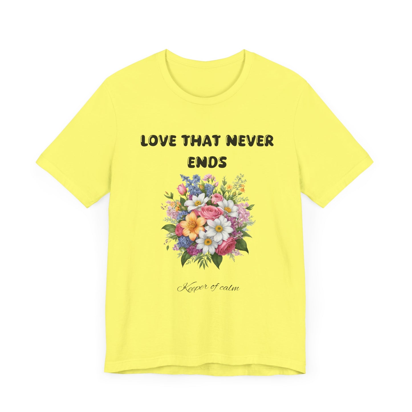 Floral Love That Never Ends Tee