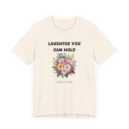 Laughter You Can Hold Tee