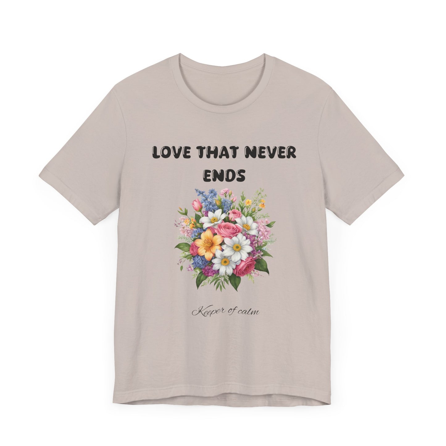 Floral Love That Never Ends Tee