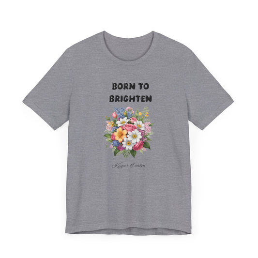 Born to Brighten Floral Unisex Jersey Tee