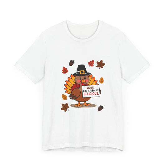 Turkey Graphic T-shirt  - 'Wow! This is Really Delicious'