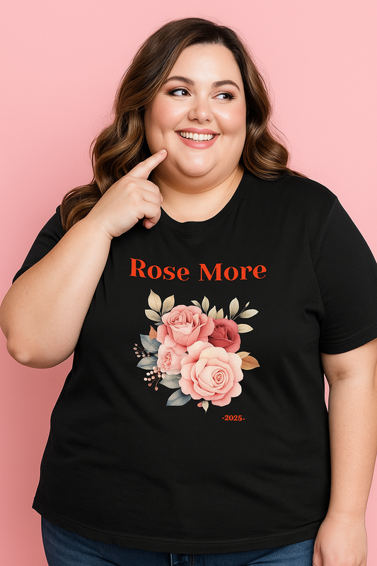 “Rose More 2025” T-Shirt